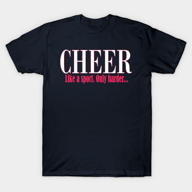 Cheer Like a Sport Only Harder Funny Cheerleader product T-Shirt by nikkidawn74